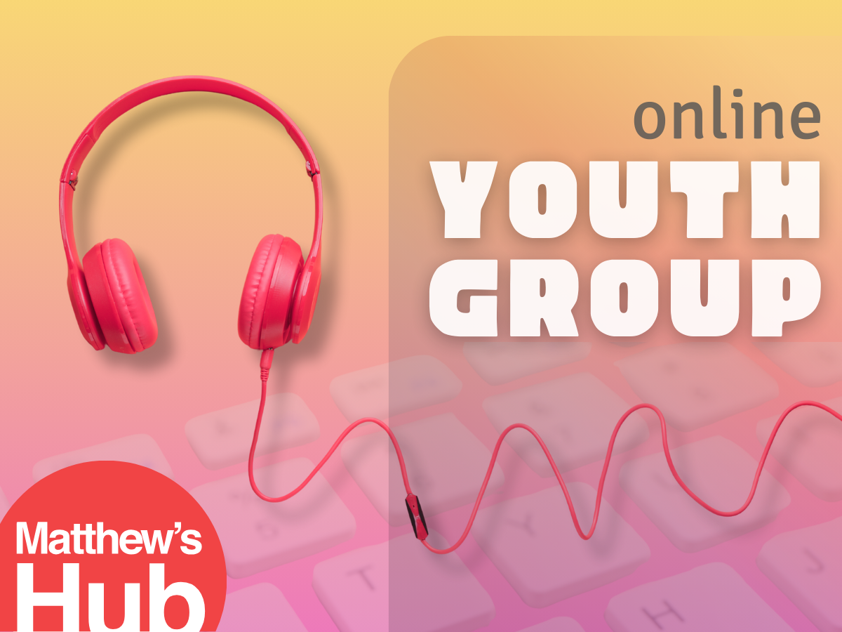 Matthew's Hub online Youth Group