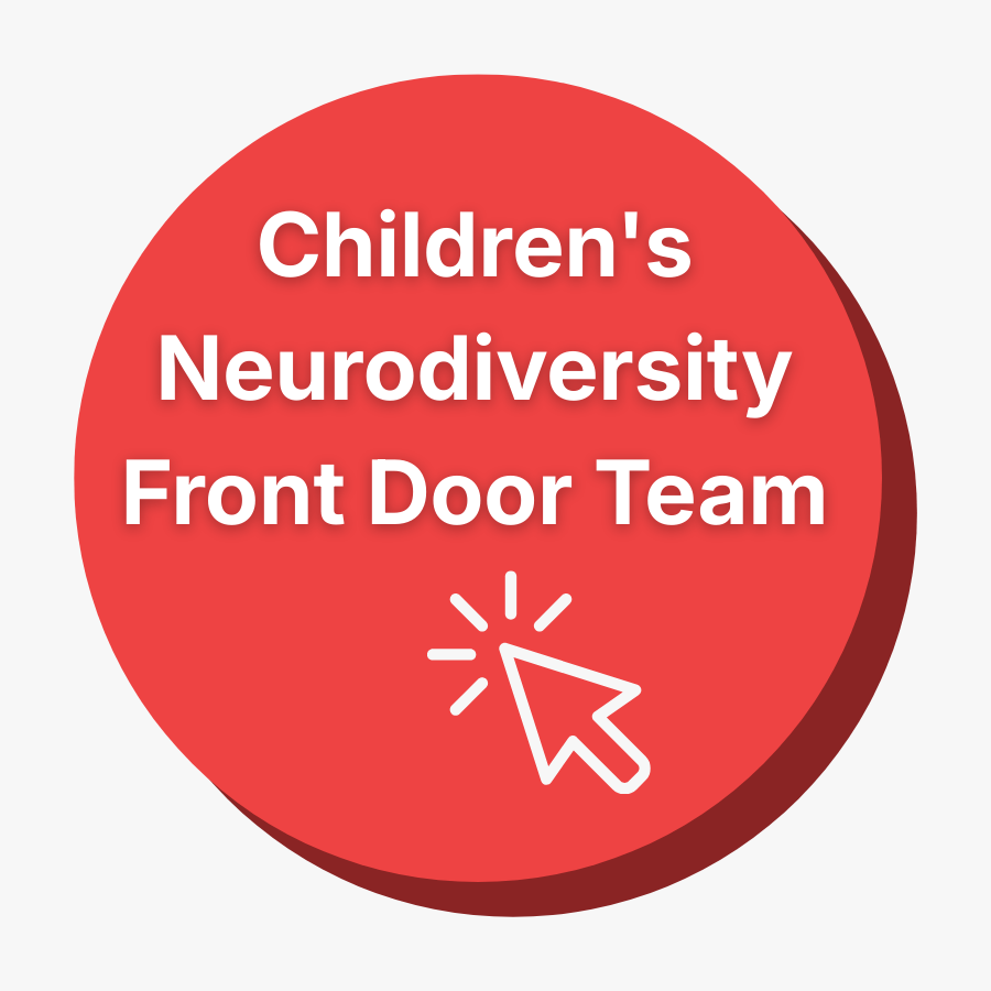 Click here to visit the Neurodiversity Front Door Team Website