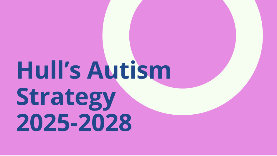 Hull's Autism Strategy 2025 to 2028